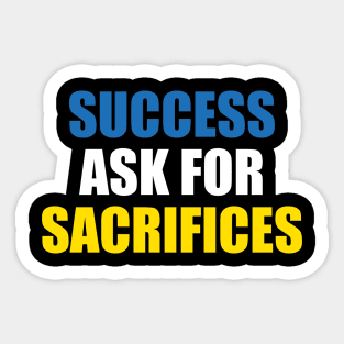 Success Ask For Sacrifices Sticker